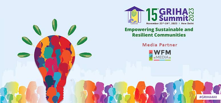 15th Annual GRIHA Summit Empowering Sustainable & Resilient Communities