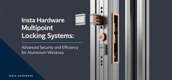 Insta Hardware Multipoint Locking Systems
