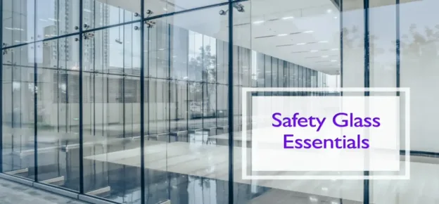 Engineered Transparency- The Vital Role Of Safety Glass